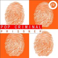 Pop Criminal - Prisoner