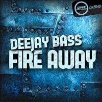 Dj Bass - Fire Away