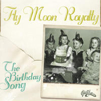 Fly Moon Royalty - The Birthday Song