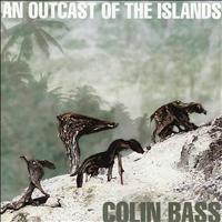 Colin Bass - An Outcast of the Islands