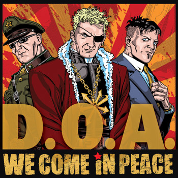 D.O.A. - We Come in Peace