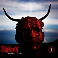 Slipknot - Antennas to Hell (Special Edition [Explicit])