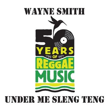Wayne Smith - Under Me Sleng Teng