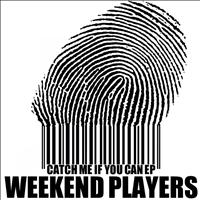 Weekend Players - Catch Me If You Can EP