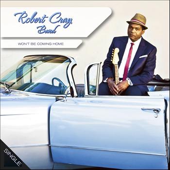 Robert Cray - Won't Be Coming Home - Single Edit