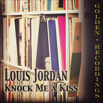 LOUIS JORDAN - Knock Me a Kiss