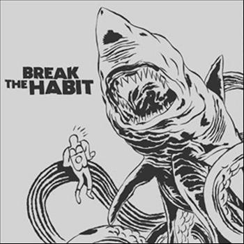 Break The Habit - Complete Discography