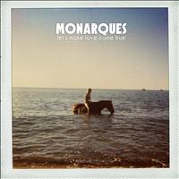Monarques - Let's Make Love Come True