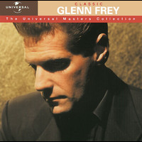 Glenn Frey - Classic Glenn Frey - The Universal Masters Collection