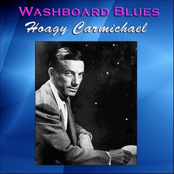 Hoagy Carmichael - Washboard Blues