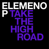 Elemeno P - Take The High Road