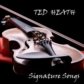 Ted Heath - The Signature Songs