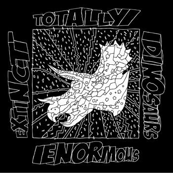 Totally Enormous Extinct Dinosaurs - Household Goods Remixes