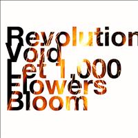 Revolution Void - Let 1,000 Flowers Bloom