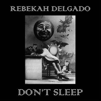Rebekah Delgado - Don't Sleep (Explicit)