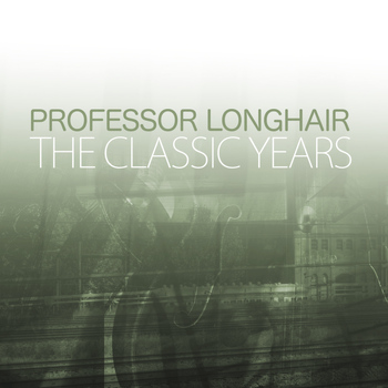 Professor Longhair - The Classic Years