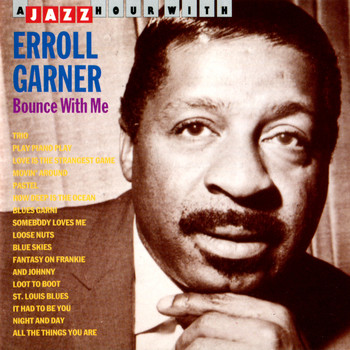 Erroll Garner - Bounce With Me