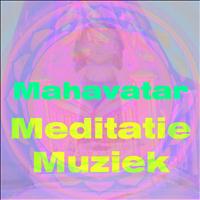Mahavatar - Meditatie Muziek