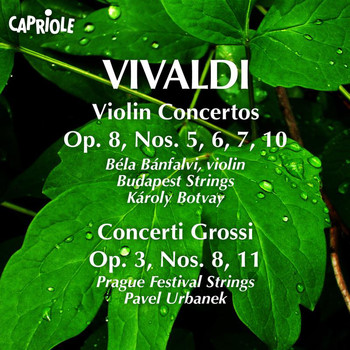 Béla Bánfalvi - Vivaldi, A.: Violin Concertos, Op. 8, Nos. 5-7, 10 / Concerti Grossi, Op. 3, Nos. 8, 11