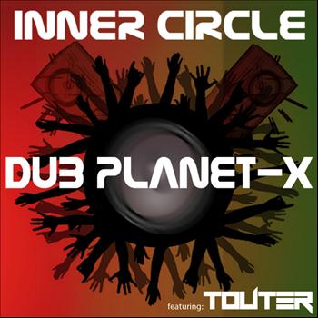 Inner Circle - Dub Planet-X (feat Touter)