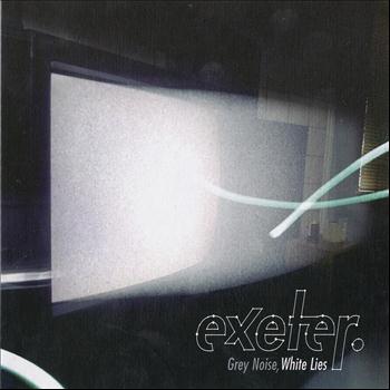 Exeter - Grey Noise, White Lies