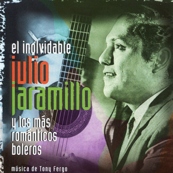 Julio Jaramillo - 12 Temas del Inolvidable Julio Jaramillo