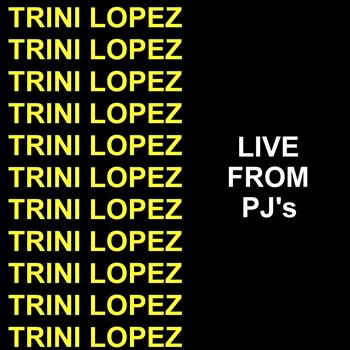 Trini Lopez - Live from P.J's