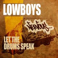 Lowboys - Let The Drums Speak