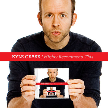 Kyle Cease - I Highly Recommend This (Explicit)