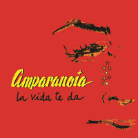 Amparanoia - La Vida Te Da