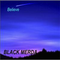 Black Merda - Believe - EP