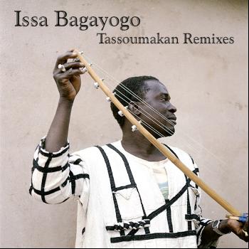 Issa Bagayogo - Tassoumakan Remixes