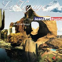 Jean-Luc Ponty - The Jean-Luc Ponty Anthology - Le Voyage