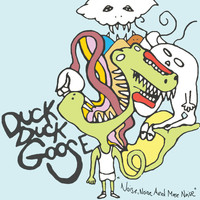 Duck Duck Goose - Noise, Noise and more Noise
