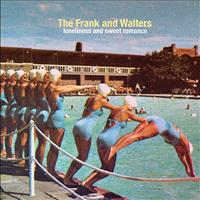 The Frank And Walters - Loneliness And Sweet Romance