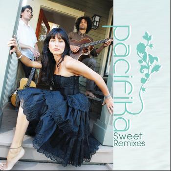 Pacifika - Sweet Remixes