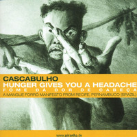 Cascabulho - Hunger Gives You A Headache