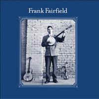 Frank Fairfield - Frank Fairfield
