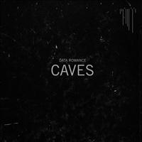 Data Romance - Caves - Single