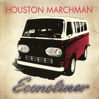 Houston Marchman - Econoliner