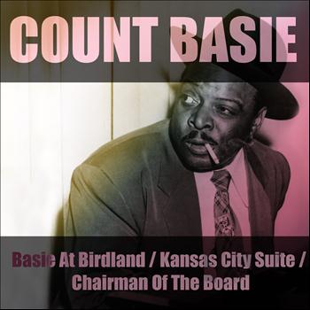 Count Basie - Basie At Birdland / Kansas City Suite / Chairman Of The Board