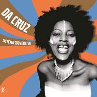 Da Cruz - Sistema Subversiva