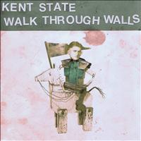 Kent State - Walk Through Walls