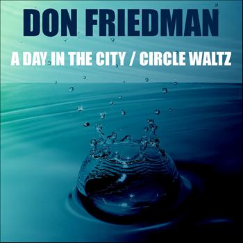 Don Friedman - A Day in the City / Circle Waltz