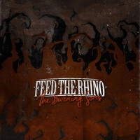 Feed The Rhino - The Burning Sons (Explicit)