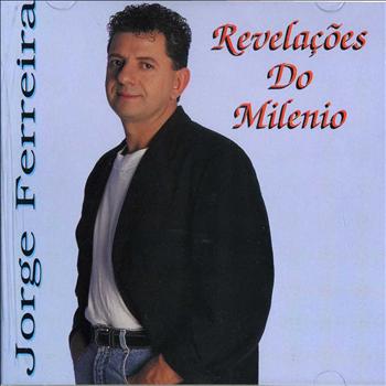 Jorge Ferreira - Revelacoes do Milenio