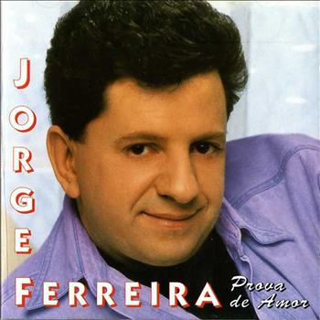 Jorge Ferreira - Prova de Amor