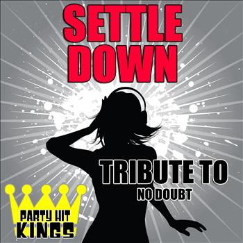 Party Hit Kings - Settle Down (Tribute to No Doubt) - Single