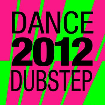 Ultimate Dance Hits - Dance 2012 Dubstep