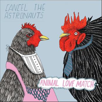 Cancel The Astronauts - Animal Love Match